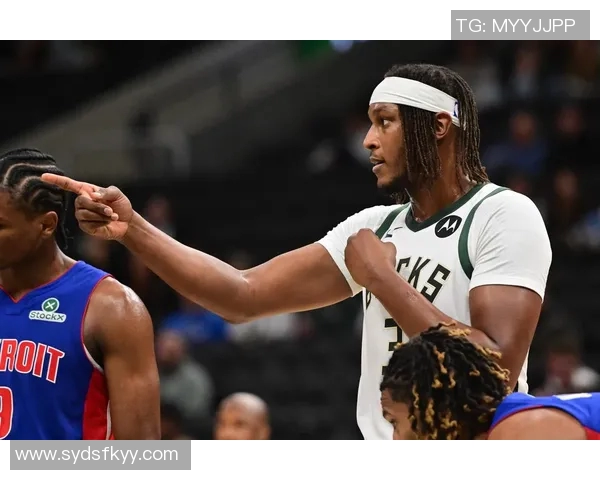 字母哥与特纳的化学反应即将开启反馈交流助力球队合作提升